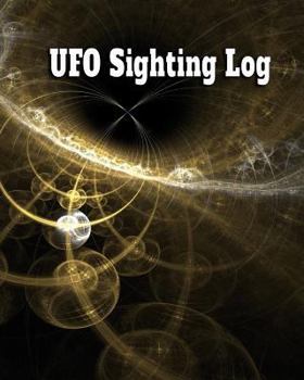 Paperback UFO Sighting Log: For Recording and Categorizing All UFO Experiences Book