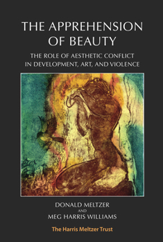 Paperback The Apprehension of Beauty: The Role of Aesthetic Conflict in Development, Art and Violence Book