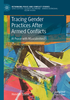 Paperback Tracing Gender Practices After Armed Conflicts: At Peace with Masculinities? Book