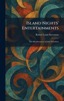 Island Nights' Entertainments: The Misadventures of John Nicholson