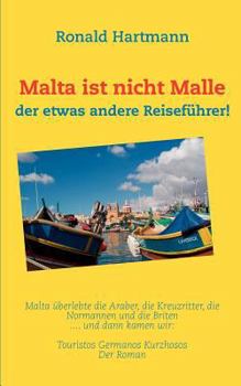 Paperback Malta ist nicht Malle: der etwas andere Reiseführer! [German] Book