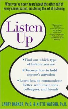 Paperback Listen Up: At Home, at Work, in Relationships: How to Harness the Power of Effective Listening Book