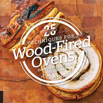 Hardcover 25 Essentials: Techniques for Wood-Fired Ovens: Every Technique Paired with a Recipe Book