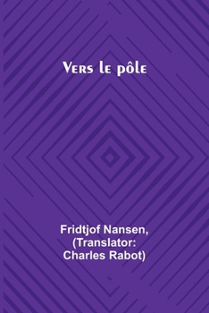 Vers le pôle (French Edition)