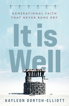 Paperback It is Well: Generational Faith That Never Runs Dry Book