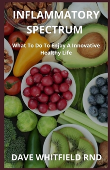 Paperback Inflammatory Spectrum: What To Do To Enjoy A Innovative Healthy Life Book