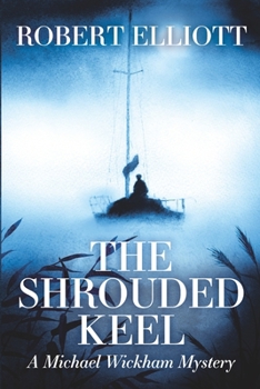 Paperback The Shrouded Keel: A Michael Wickham Mystery Book