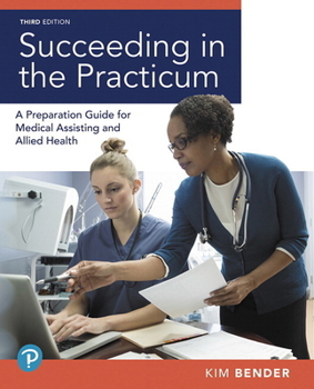 Paperback Succeeding in the Practicum: A Preparation Guide for Medical Assisting and Allied Health Book