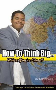 Paperback How To Think Big... when you're small Book
