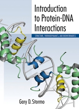 Paperback Introduction to Protein-DNA Interactions: Structure, Thermodynamics, and Bioinformatics Book