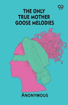 Paperback The Only True Mother Goose Melodies Book
