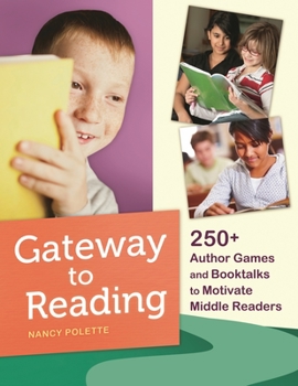 Paperback Gateway to Reading: 250+ Author Games and Booktalks to Motivate Middle Readers Book