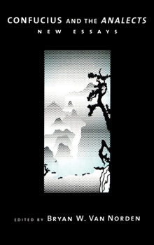 Confucius and the Analects: New Essays