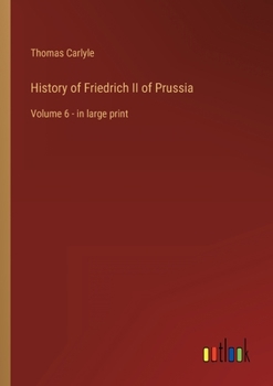 Paperback History of Friedrich II of Prussia: Volume 6 - in large print Book