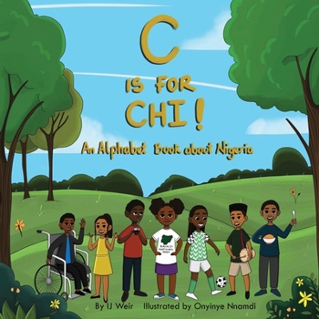 Paperback C is for Chi!: An Alphabet Book about Nigeria Book