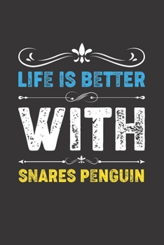 Paperback Life Is Better With Snares Penguin: Funny Snares Penguin Lovers Gifts Dot Grid Journal Notebook 6x9 120 Pages Book