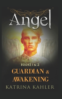 Paperback ANGEL - Books 1 and 2: Guardian & Awakening Book