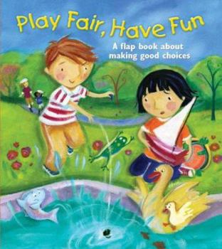 Board book Play Fair, Have Fun: A Book about Making Good Choices Book