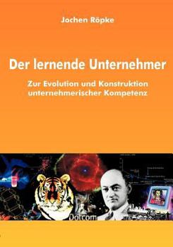 Paperback Der lernende Unternehmer: Zur Evolution und Konstruktion unternehmerischer Kompetenz [German] Book