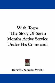 Paperback With Togo: The Story Of Seven Months Active Service Under His Command Book
