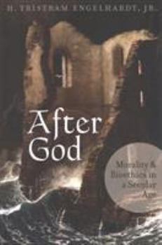 Paperback After God: Morality and Bioethics in a Secular Age Book