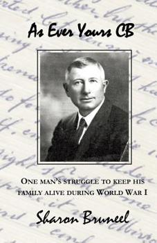 Paperback As Ever Yours CB: One Man's Struggle to Keep His Family Alive During World War I Book