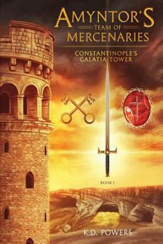 Paperback Amyntor's Team of Mercenaries: Constantinople's Galatia Tower Book