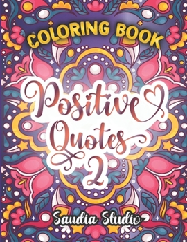 Paperback Coloring Book Positive quotes: 102 coloring pages for adults and teens Book