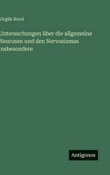 Hardcover Untersuchungen über die allgemeine Neurosen und den Nervosismus insbesondere [German] Book