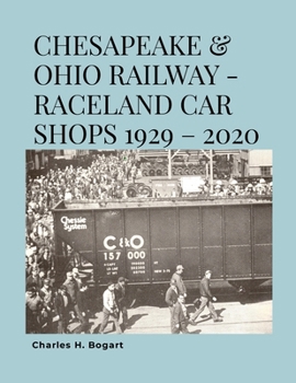 Paperback C&O Raceland Car Shops 1929 - 2020 Book