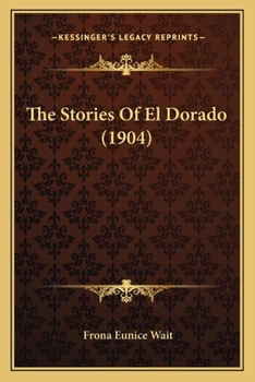 Paperback The Stories Of El Dorado (1904) Book