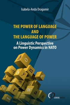 Paperback The Power of Language and the Language of Power: A Linguistic Perspective on Power Dynamics in NATO Book