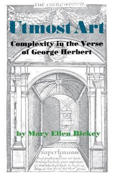 Utmost Art: Complexity in the Verse of George Herbert