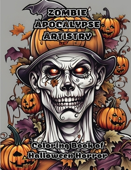 Paperback Zombie Apocalypse Artistry: Coloring Book of Halloween Horror Book