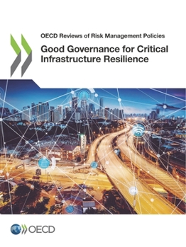 Paperback Good Governance for Critical Infrastructure Resilience Book