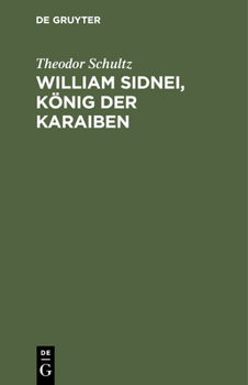 Hardcover William Sidnei, König Der Karaiben: Eine Romantische Skizze [German] Book