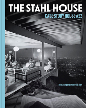 Hardcover The Stahl House: Case Study House Ú22: The Making of a Modernist Icon Book