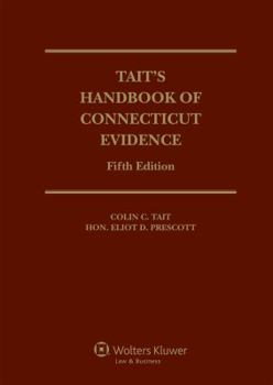 Hardcover Tait's Handbook of Connecticut Evidence, Fifth Edition Book
