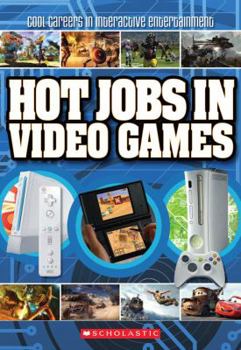 Paperback Hot Jobs in Video Games: Cool Careers in Interactive Entertainment Book