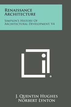 Paperback Renaissance Architecture: Simpson's History Of Architectural Development, V4 Book