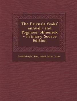 Paperback The Bairnsla Foaks' Annual: And Pogmoor Olmenack Book