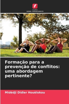 Paperback Formação para a prevenção de conflitos: uma abordagem pertinente? [Portuguese] Book