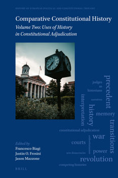 Hardcover Comparative Constitutional History: Volume Two: Uses of History in Constitutional Adjudication Book