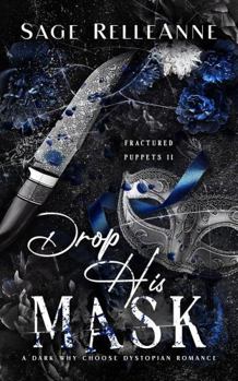 Drop His Mask (Fractured Puppets) - Book #2 of the Fractured Puppets