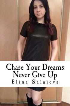 Paperback Chase Your Dreams Never Give Up Book