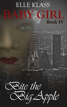 Bite the Big Apple - Book #4 of the Baby Girl