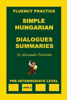 Paperback Simple Hungarian, Dialogues and Summaries, Pre-Intermediate Level Book