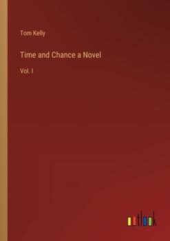 Paperback Time and Chance a Novel: Vol. I Book