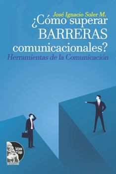 Paperback ¿Cómo superar barreras comunicacionales?: Herramientas de la Comunicación [Spanish] Book