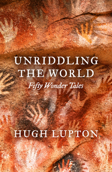 Hardcover Unriddling the World: Fifty Wonder Tales Book